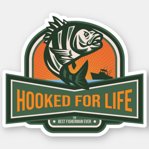 Funny Fishing T_Shirt _ Hooked For Life Sticker
