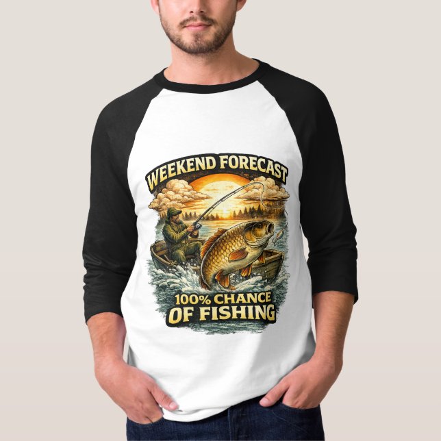 Funny Fishing T-Shirt – Weekend Forecast 100% Chan (Front)