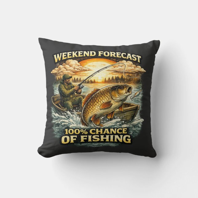 Funny Fishing T-Shirt – Weekend Forecast 100% Chan Throw Pillow (Front)
