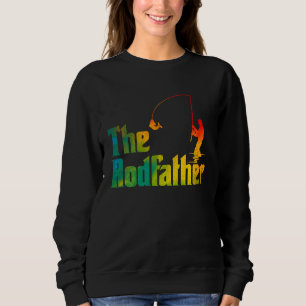 Funny Fishing T  The Rodfather Mens Fathers Day Sweatshirt