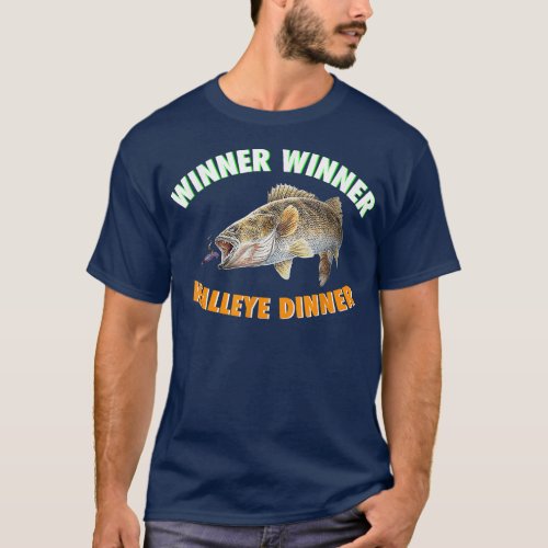 Funny Fishing  WINNER WINNER WALLEYE DINNER Fish F T_Shirt