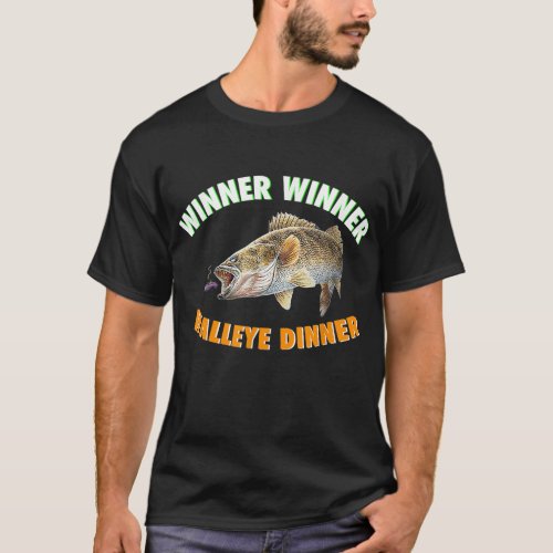 Funny Fishing WINNER WINNER WALLEYE DINNER Fish Fr T_Shirt