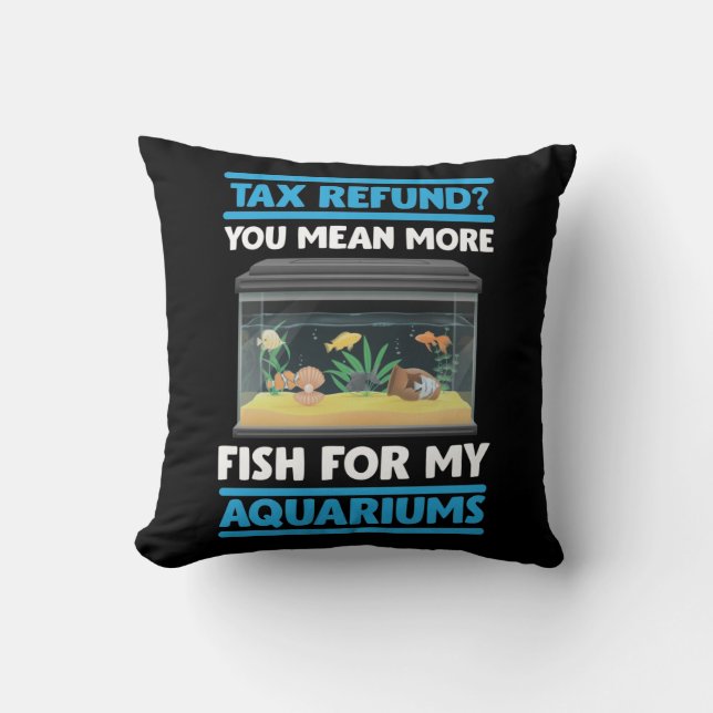 Funny Fishkeeper Accounting Aquarium Fish Lover Throw Pillow (Front)