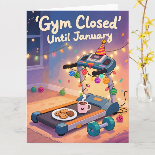Funny Fitness Christmas Card Gym Closed Until (Yellow Flower)