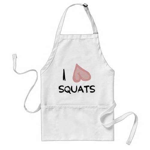 Funny Fitness Gym Humor _ I Love Squats Adult Apron