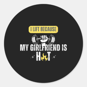 Funny Fitness Gym Rat I Lift Because My Girlfriend Classic Round Sticker