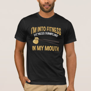 Funny Fitness Joke Chinese Dumpling Food Lover T-Shirt