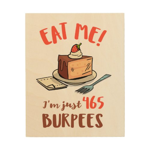 Funny fitness motivation for cakes lover wood wall art