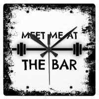 Funny Fitness Quote: Meet me at the Bar Square Wall Clock