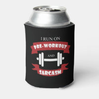Funny Fitness Supplement Sarcasm Gym Quote Can Cooler