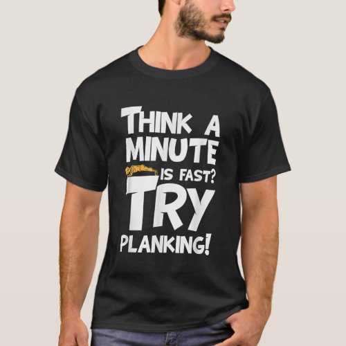 Funny Fitness Workout Plank Exercise Gift Minute P T_Shirt