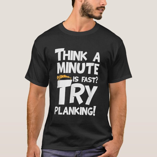 Funny Fitness Workout Plank Exercise Gift Minute P T-Shirt (Front)