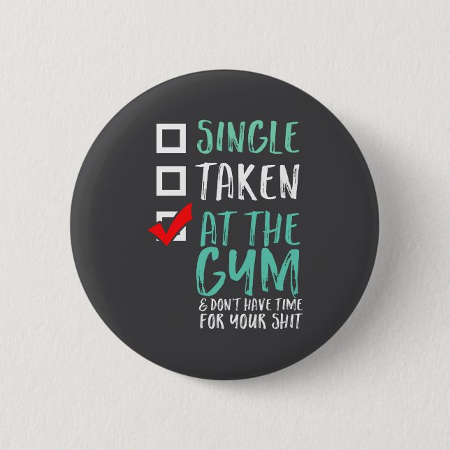 Funny Fitness Workout Single Taken At The Gym  Button (Front)