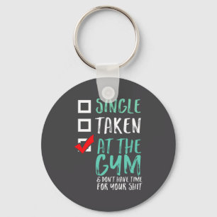 Funny Fitness Workout Single Taken At The Gym Keychain