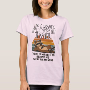 Funny Fix It Quote with Raccoon T-Shirt