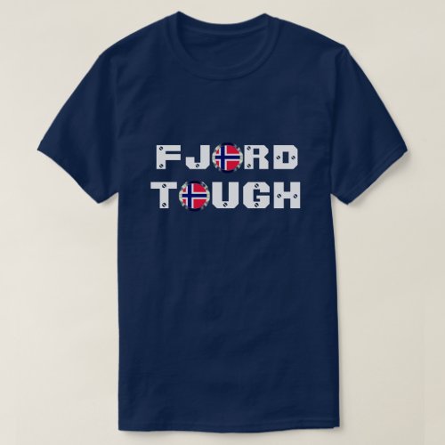 Funny Fjord Tough  Norway Flag T_Shirt