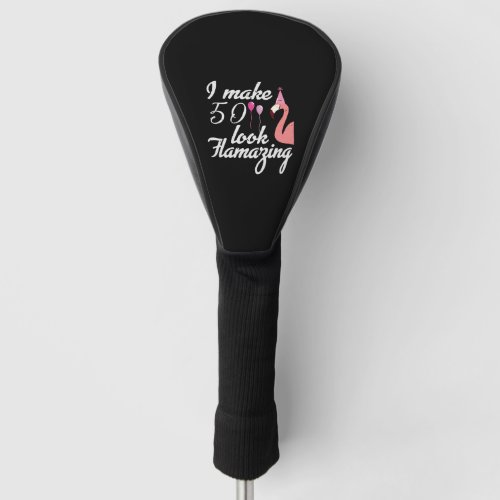 Funny Flamingo 50th Birthday for 50 Years Old Golf Head Cover