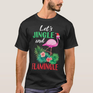 Funny Flamingo Christmas  Lets Jingle And Flamingl T-Shirt