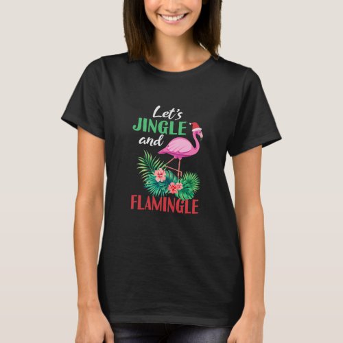 Funny Flamingo Christmas Lets Jingle T_Shirt