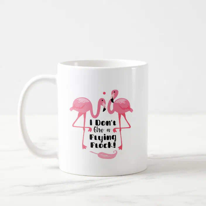 Flamingo I Don't Give A Flock 17oz Large Latte Mug Cup Funny Rude Joke Animal 