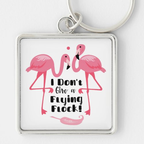 Funny Flamingo Humor _ I Dont Give a Flying Flock Keychain