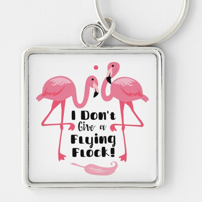 Funny Flamingo Humor - I Don't Give a Flying Flock Keychain (Front)