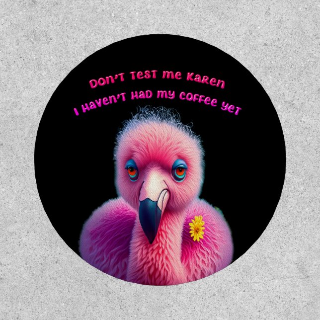 Funny Flamingo Insult Humor Coffee  Patch (Front)