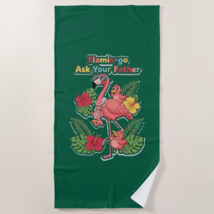 Funny Flamingo Mom Ask Your Father Retro Tropical Beach Towel