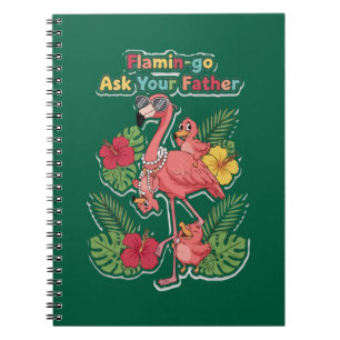 Funny Flamingo Mom Ask Your Father Retro Tropical Notebook