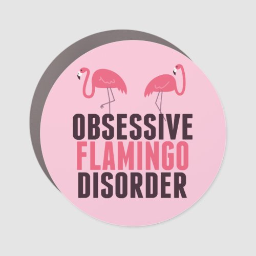 Funny Flamingo Obsessed Car Magnet