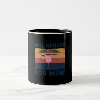 Funny Flamingo Will Remove For Wine Cute Flamingo Two-Tone Coffee Mug