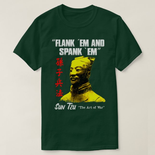 Funny Flank Em and Spank Em Sun Tzu Gift T-Shirt (Design Front)