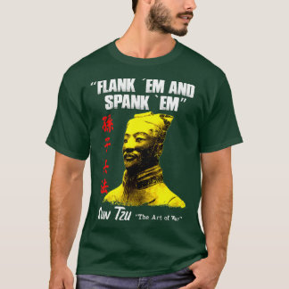 Funny Flank Em and Spank Em Sun Tzu Gift T-Shirt