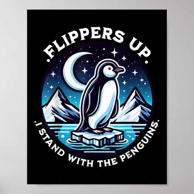 Funny Flippers Up I Stand With The Penguins  Poster (Front)