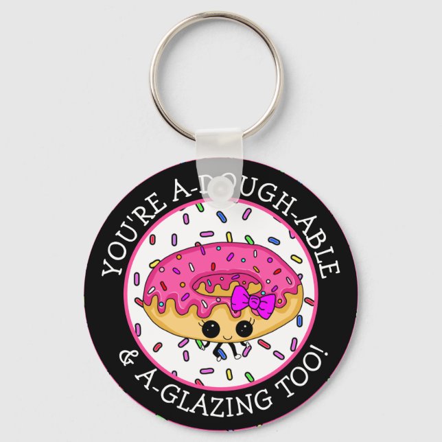 Funny Flirty Donut Pun Keychain (Front)
