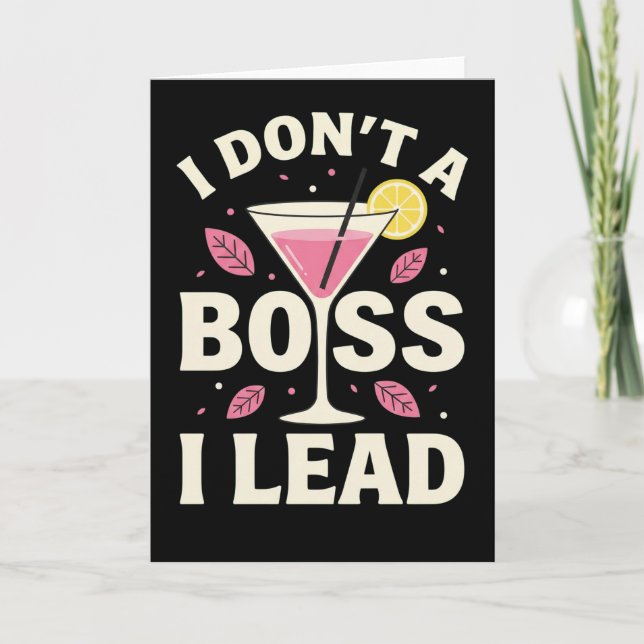 funny floral Cocktail lemon I Don’t Boss I Lead Card (Front)