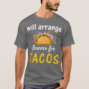 Funny Floral Florist Taco Lover T-Shirt