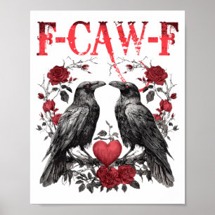 Funny Floral Heart Raven F-caw-f Anti Valentin's D Poster