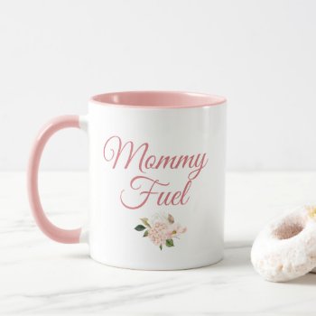 Funny Floral Mommy Fuel Coffee Mug For Mom by tyraobryant at Zazzle