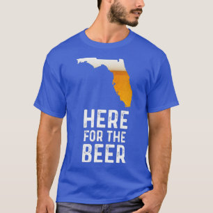 Funny Florida Here For The Beer Craft Beer T-Shirt