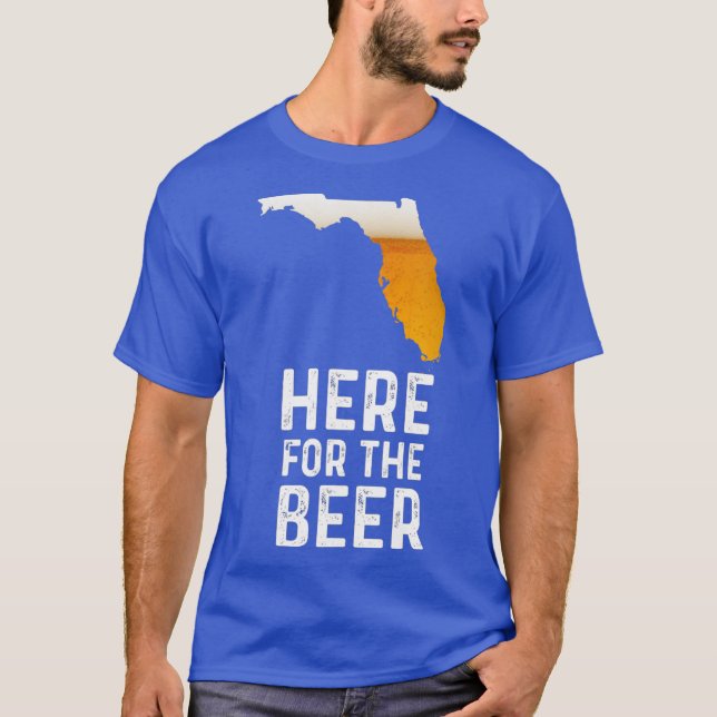 Funny Florida Here For The Beer Craft Beer T-Shirt (Front)