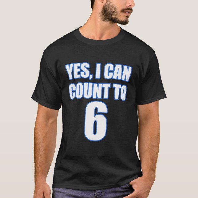 Funny Florida Yes I Can Count To Six 6 T-Shirt (Front)