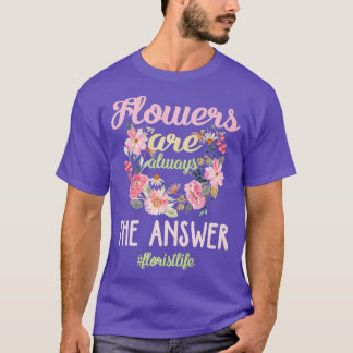 Funny Florist Shirt Floral Designer Florist Life