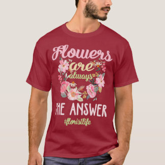 Funny Florist Shirt Floral Designer Florist Life