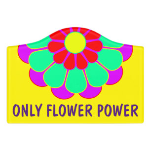 Funny Flower Power Bloom I + your backgr. & idea Door Sign