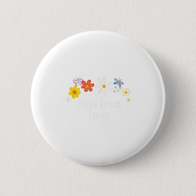 Funny Flowers Graphic Jesus Texas Tacos Saying Flo Button (Front)