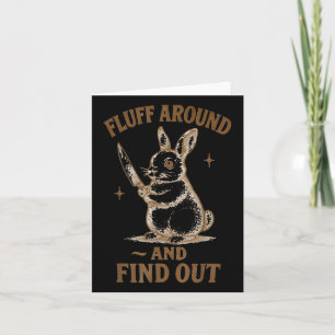 Funny Fluff Around And Find Out Retro Bunny Vintag Card