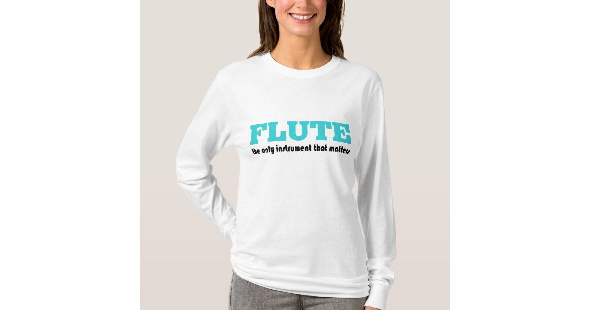 Funny Flute Player T-shirt | Zazzle Funny Flute Player T-shirt | Zazzle