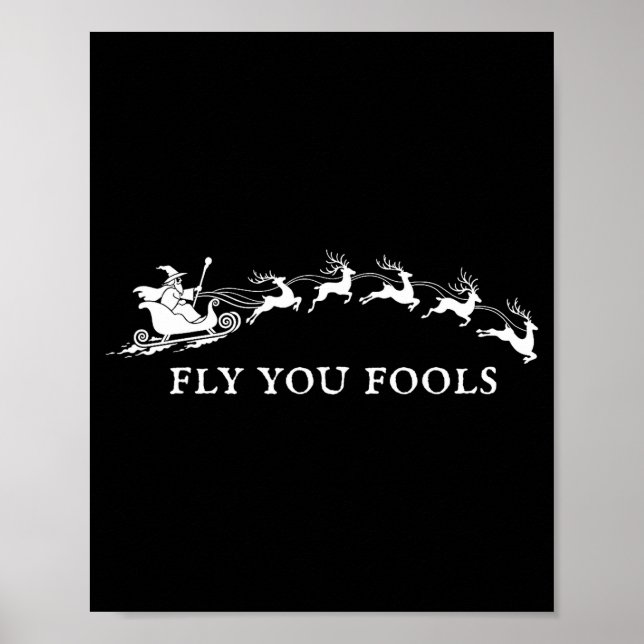 Funny Fly You Fools Santa Sleigh Reindeer Christma Poster (Front)