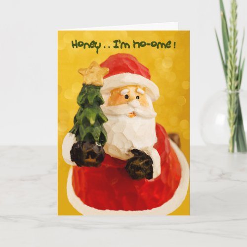 Funny Folk Art Santa Honey Im Home Christmas Holiday Card